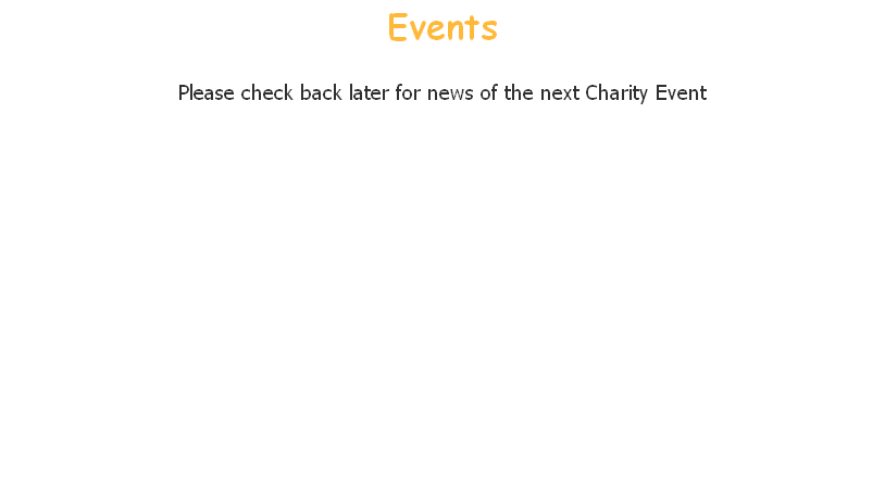 Events

Please check back later for news of the next Charity Event



